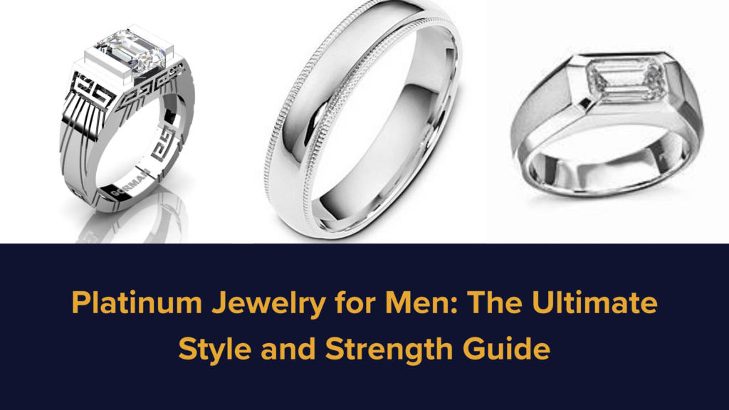 Platinum Jewelry for Men: The Ultimate Style and Strength Guide