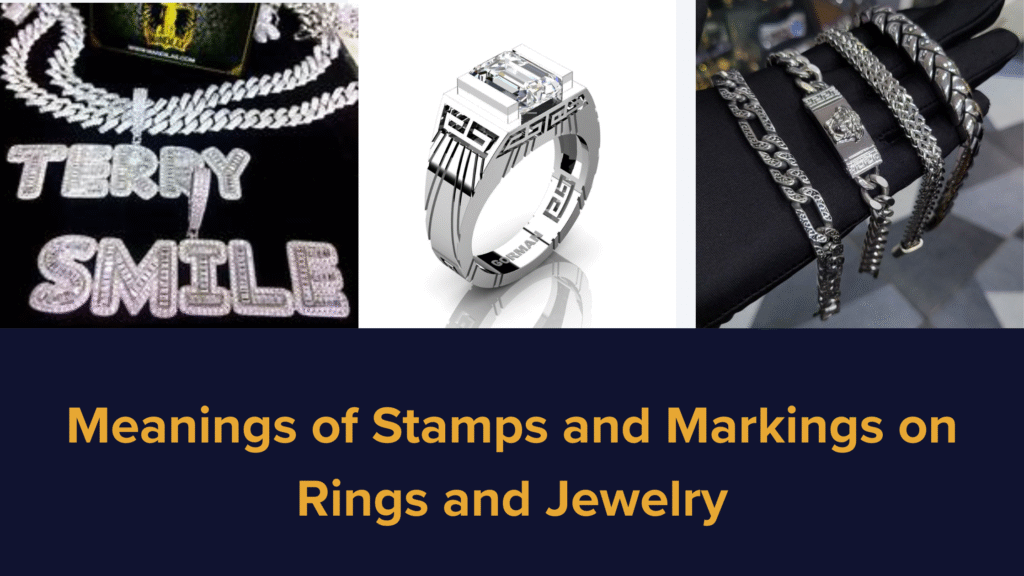 Meanings of Stamps and Markings on Rings and Jewelry